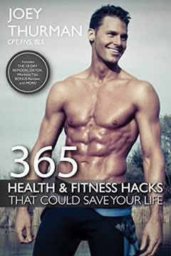 365 Health and Fitness Hacks That Could Save Your Life by Joey Thurman