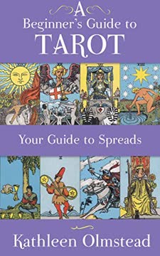 A Beginner&#039;s Guide To Tarot by Kathleen Olmstead