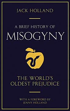 A Brief History of Misogyny Summary