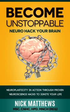 BECOME UNSTOPPABLE Neuro Hack Your Brain
