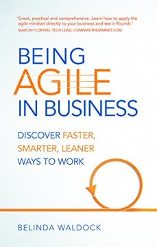 Being Agile in Business Summary