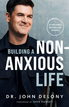 Building a Non-Anxious Life Summary
