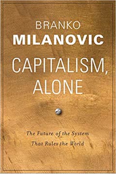 Capitalism, Alone by Branko Milanović