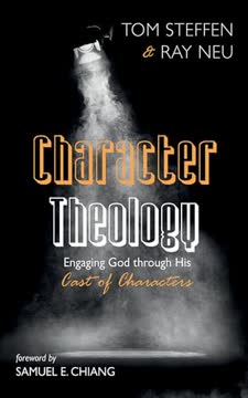 Character Theology by Tom Steffen