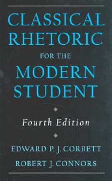 Classical Rhetoric for the Modern Student Summary