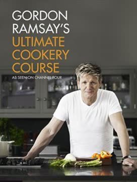 Gordon Ramsay&#039;s Ultimate Cookery Course by Gordon Ramsay