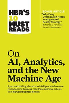 HBR&#39;s 10 Must Reads on AI, Analytics, and the New Machine Age Summary