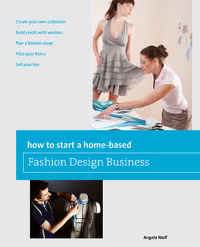 How to Start a Home-based Fashion Design Business Summary