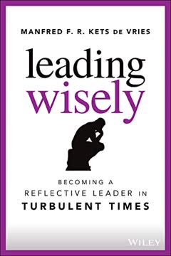 Leading Wisely by Manfred F.R. Kets de Vries