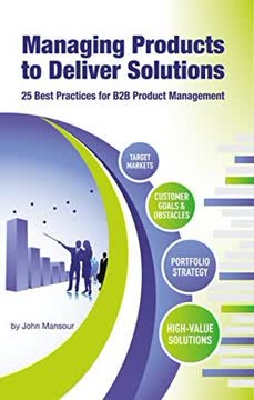 Managing Products to Deliver Solutions by John Mansour