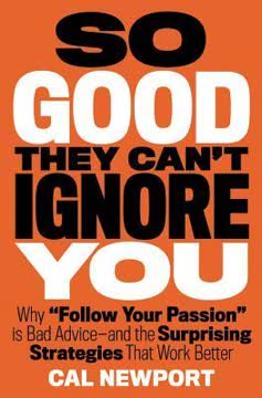 So Good They Can't Ignore You Summary