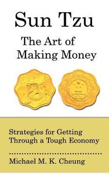 Sun Tzu The Art of Making Money by Michael M.K. Cheung