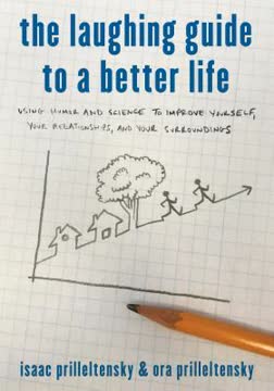 The Laughing Guide to a Better Life by Isaac Prilleltensky