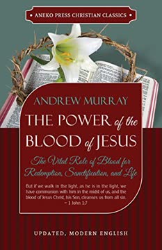 The Power of the Blood of Jesus (Updated and Annotated) Summary