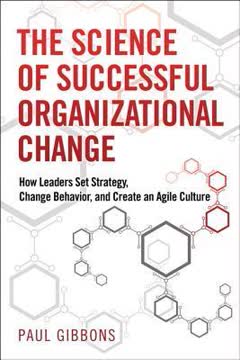 The Science of Successful Organizational Change Summary