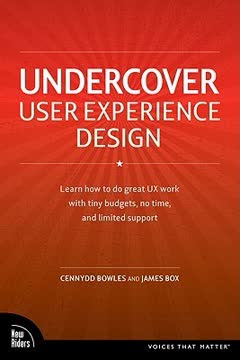 Undercover User Experience Design by Cennydd Bowles
