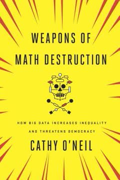 Weapons of Math Destruction Summary