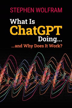 What Is ChatGPT Doing... and Why Does It Work? Summary