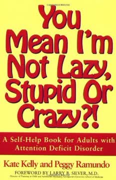 You Mean I&#039;m Not Lazy, Stupid or Crazy?! Summary